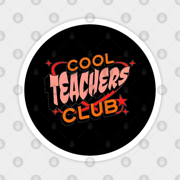 Cool Teachers Club gift, Back to School, Happy Teacher Day Gift, Teacher Appreciation, Teach,Teacher Gift Magnet by Customo